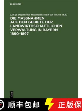 【3-4周达】精装 Die Maßnahmen Auf Dem Gebiete Der Landwirthschaftlichen Verwaltung in Bayern 1890-18... [9783486729061]