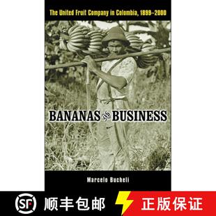 【3-4周达】Bananas and Business – The United Fruit Company in Colombia, 1899–2000 [9780814799345]