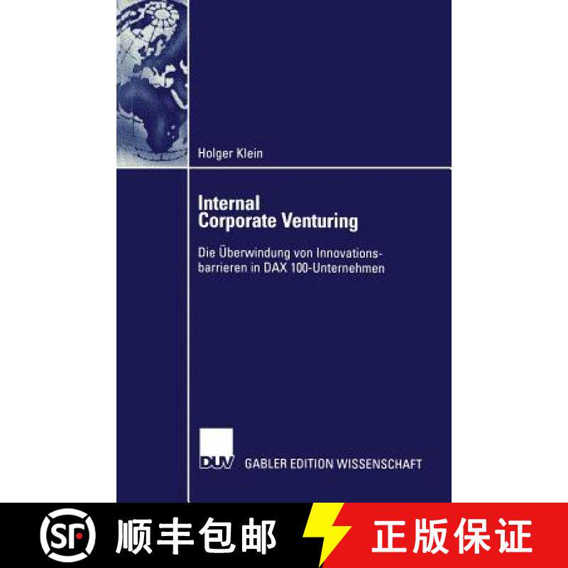 【3-4周达】Internal Corporate Venturing : Die Überwindung von Innovationsbarrieren in DAX 100-Untern... [9783824476640]