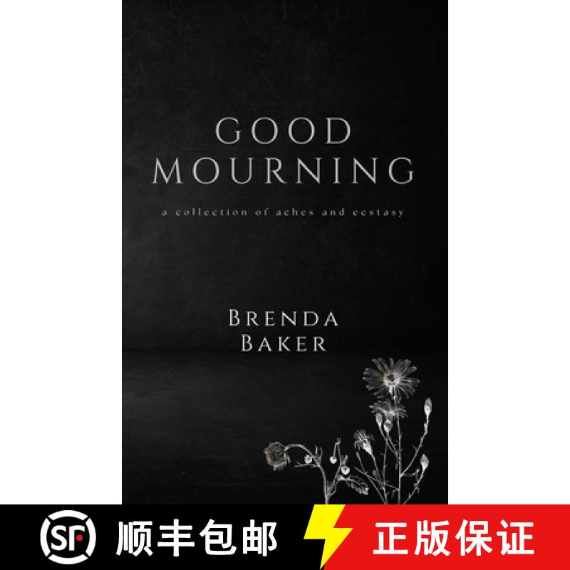 【4周达】Good Mourning: a collection of aches and ecstasy [9781732286894]