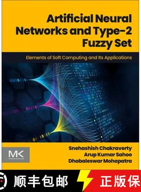 【3-4周达】Artificial Neural Networks and Type-2 Fuzzy Set: Elements of Soft Computing and Its Applic... [9780443328947]