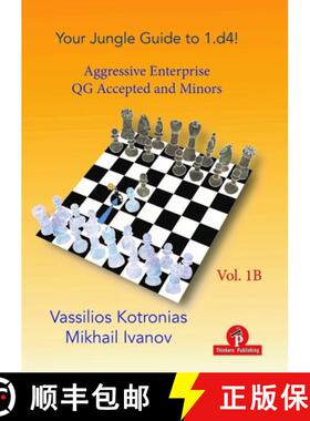 【3-4周达】Your Chess Jungle Guide to 1.d4! - Volume 1B - Aggressive Enterprise - QGA and Minors: Agg... [9789464201246]