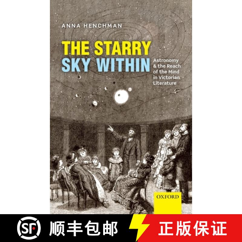 【3-4周达】The Starry Sky Within: Astronomy and the Reach of the Mind in Victorian Literature [9780198797593]