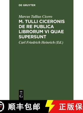 预订 M. Tulli Ciceronis de Re Publica Librorum VI Quae Supersunt: Editio Compendiaria in Usum Praelec... [9783112689035]
