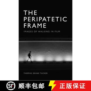【3-4周达】The Peripatetic Frame: Images of Walking in Film [9781474409292]