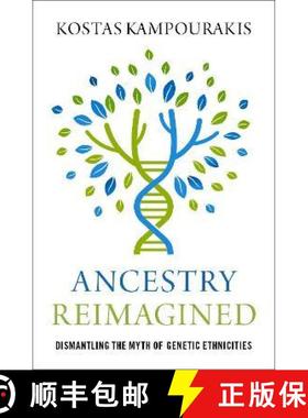 【3-4周达】Ancestry Reimagined: Dismantling the Myth of Genetic Ethnicities [9780197656341]