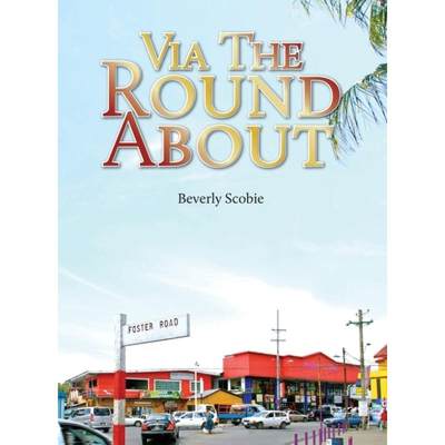 【4周达】Via the Roundabout: The Scobie family's story of resolve and resilience from 1819 through Em... [9789768244499]