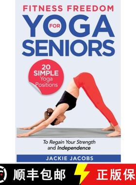 【3-4周达】Fitness Freedom for Seniors: 20 Simple Yoga Positions to Regain Your Strength and Independ... [9798987751305]