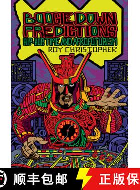 【3-4周达】Boogie Down Predictions: Hip-Hop, Time, and Afrofuturism [9781913689285]