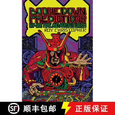 【3-4周达】Boogie Down Predictions: Hip-Hop, Time, and Afrofuturism [9781913689285]