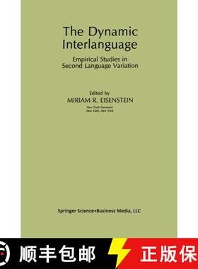 【3-4周达】The Dynamic Interlanguage : Empirical Studies in Second Language Variation [9781489909022]