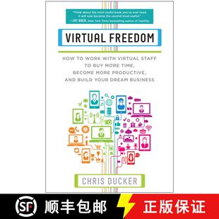 【3-4周达】Virtual Freedom: How to Work with Virtual Staff to Buy More Time, Become More Productive, ... [9781939529749]