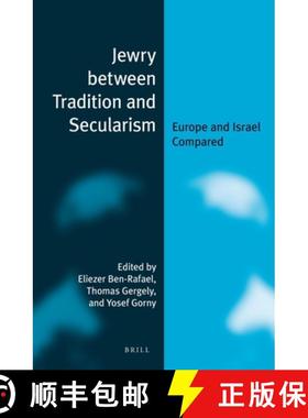 预订 Jewry Between Tradition and Secularism (Paperback): Europe and Israel Compared [9789004233317]