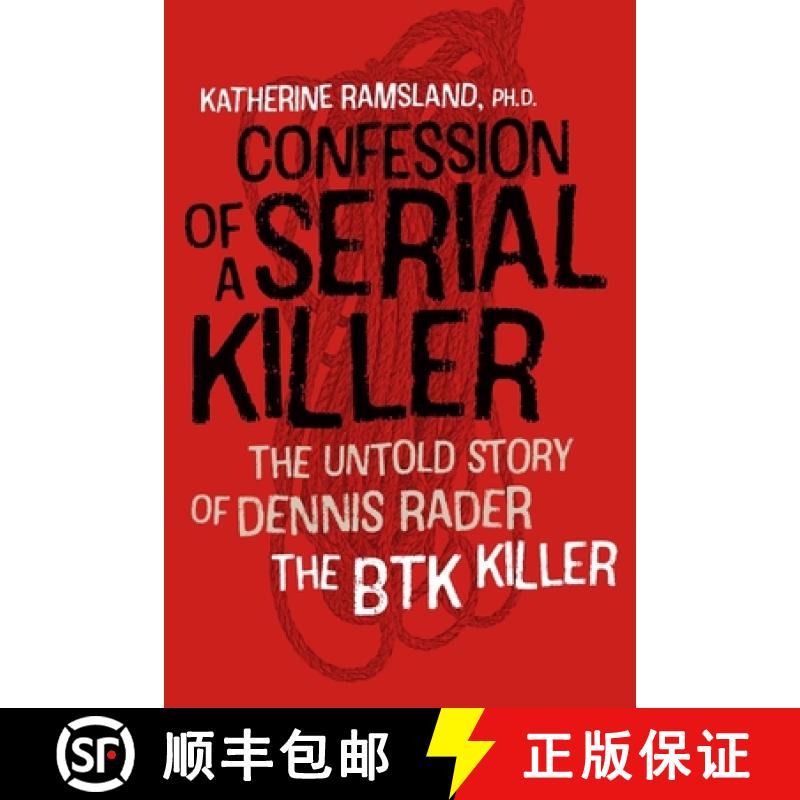 【3-4周达】Confession of a Serial Killer - The Untold Story of Dennis Rader, the BTK Killer: The Unto... [9781512601527]