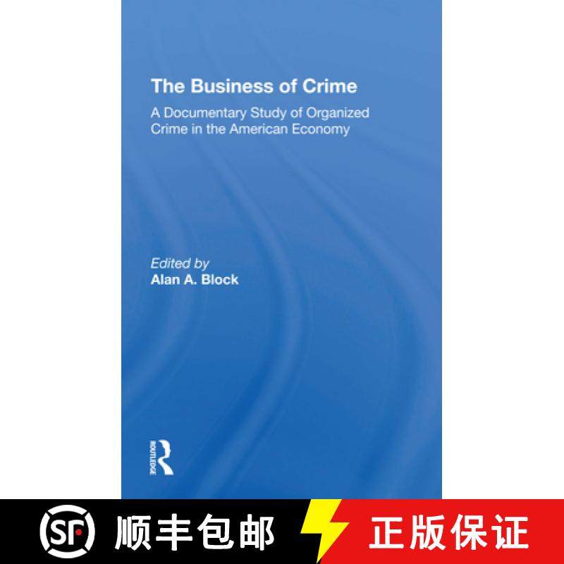 【3-4周达】The Business of Crime: A Documentary Study of Organized Crime in the American Economy [9780367305956]