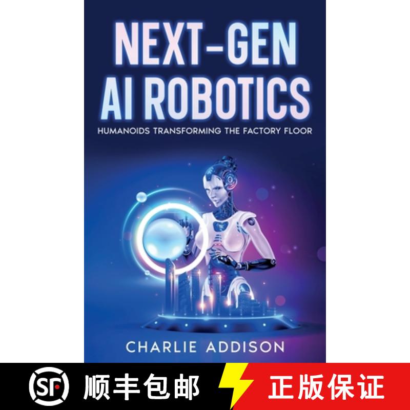 【2-3周达】Next-Gen AI Robotics: Humanoids Transforming the Factory Floor [9781456655464]