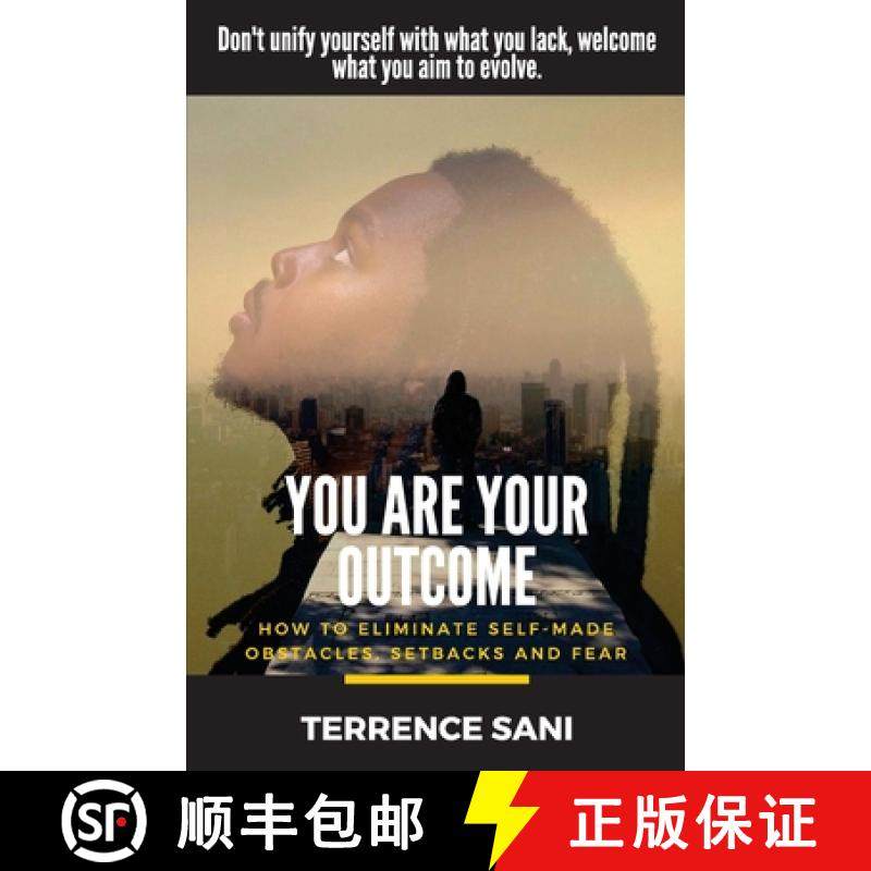 预订 You Are Your Outcome: How to eliminate self made obstacles, setbacks and fear. [9780692061145]