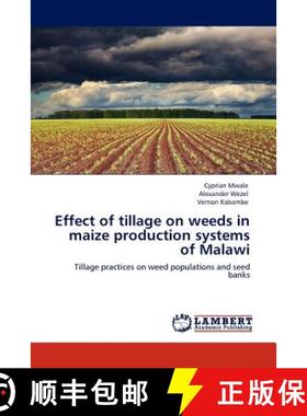 预订 Effect of Tillage on Weeds in Maize Production Systems of Malawi [9783845407180]