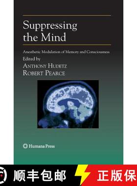 【3-4周达】Suppressing the Mind : Anesthetic Modulation of Memory and Consciousness [9781617796784]