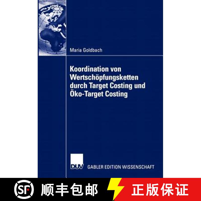 【3-4周达】Koordination von Wertschöpfungsketten durch Target Costing und Öko-Target Costing : Eine... [9783824477951]