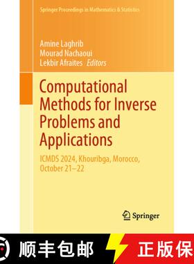 【3-4周达】精装 Computational Methods for Inverse Problems and Applications: ICMDS 2024, Khouribga, M... [9783031894978]