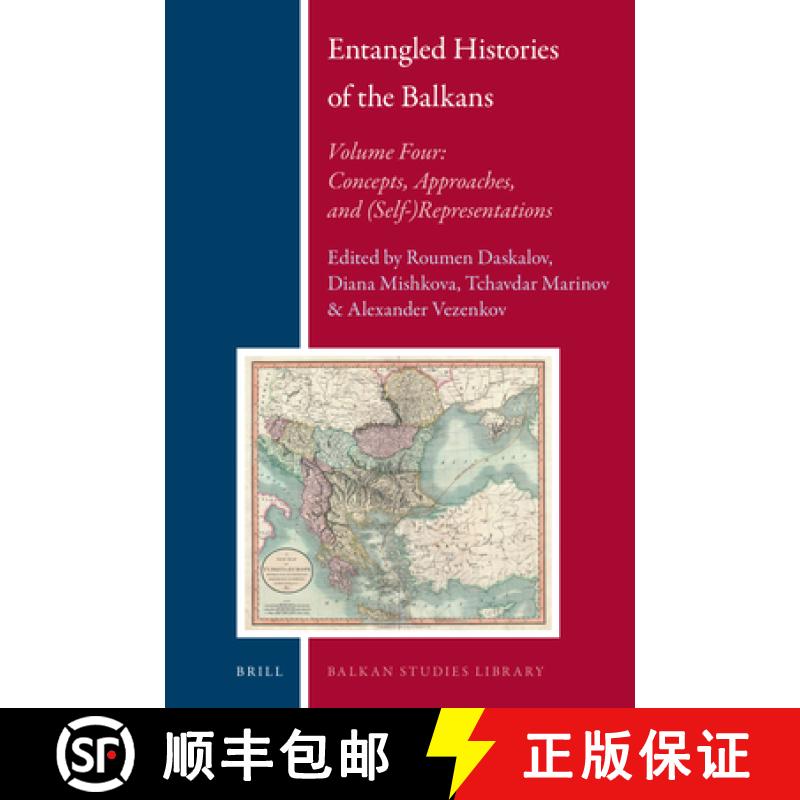 【3-4周达】Entangled Histories of the Balkans - Volume Four: Concepts, Approaches, and (Self-)Represe... [9789004337817]