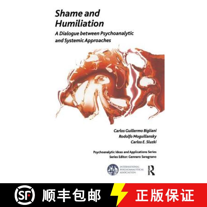 【3-4周达】Shame and Humiliation: A Dialogue Between Psychoanalytic and Systemic Approaches [9781782200291]