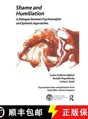 【3-4周达】Shame and Humiliation: A Dialogue Between Psychoanalytic and Systemic Approaches [9781782200291]