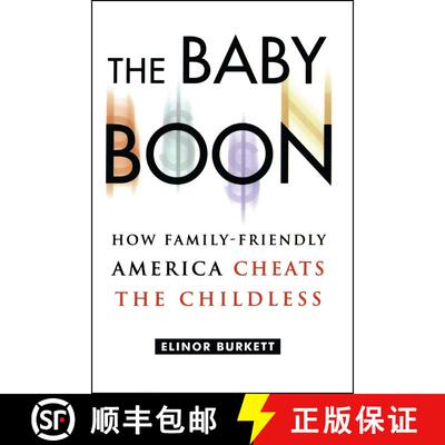 【3-4周达】The Baby Boon: How Family-Friendly America Cheats the Childless [9780743242646]