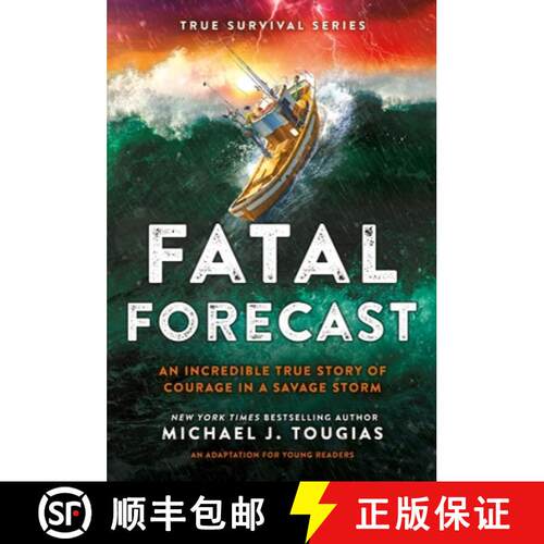 【3-4周达】Fatal Forecast: An Incredible True Story of Courage in a Savage Storm [9780316556316]