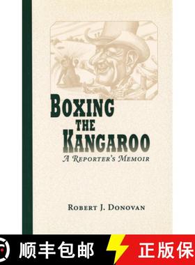 预订 Boxing the Kangaroo: A Reporter's Memoir Volume 1 [9780826212818]