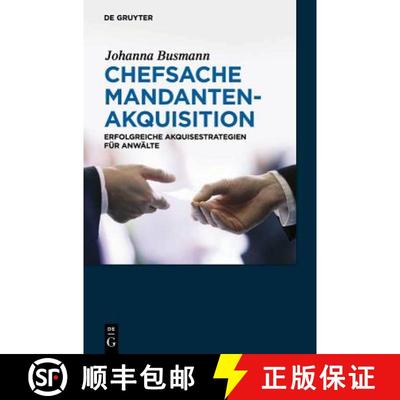 【4周达】Chefsache Mandantenakquisition：Erfolgreiche Akquisestrategien für Anwälte [9783110293623]