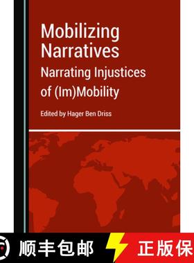 预订 Mobilizing Narratives: Narrating Injustices of (Im)Mobility [9781527571860]