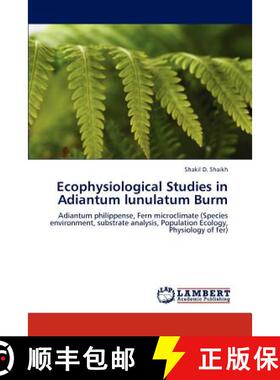 预订 Ecophysiological Studies in Adiantum lunulatum Burm [9783848439485]