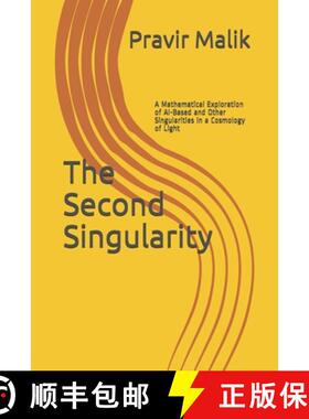 【3-4周达】The Second Singularity: A Mathematical Exploration of AI-Based and Other Singularities in ... [9781734274301]