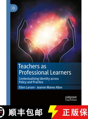 【3-4周达】Teachers as Professional Learners : Contextualising Identity across Policy and Practice [9783030659301]