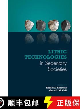 【3-4周达】Lithic Technologies in Sedentary Societies [9781607328902]