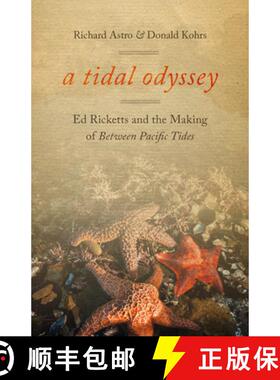 【3-4周达】A Tidal Odyssey: Ed Ricketts and the Making of Between Pacific Tides [9780870711589]