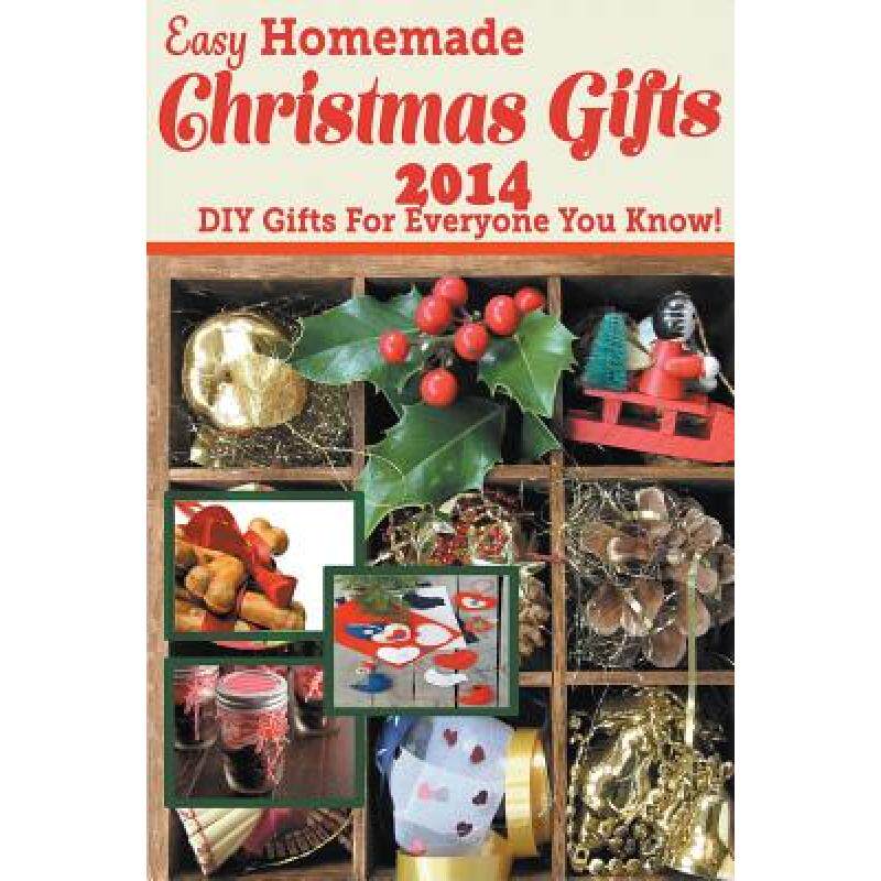 预订 easy homemade christmas gifts 2014: . [9781681270791]