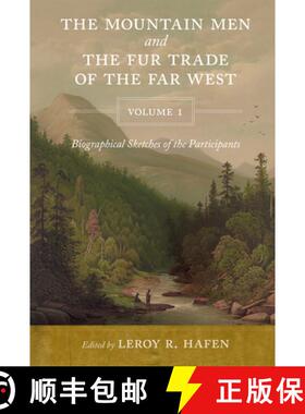 预订 The Mountain Men and the Fur Trade of the Far West, Volume 1: Biographical Sketches of the Parti... [9780806196053]
