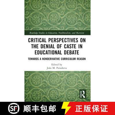 【3-4周达】Critical Perspectives on the Denial of Caste in Educational Debate: Towards a Non-derivati... [9780367725112]