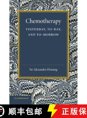 【3-4周达】Chemotherapy: Yesterday, Today and Tomorrow: The Linacre Lecture 1946 [9781107644656]