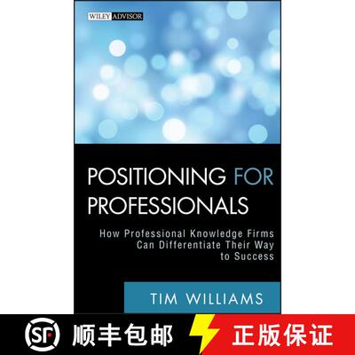 【3-4周达】Positioning For Professionals: How Professional Knowledge Firms Can Differentiate Their Wa... [9780470587157]