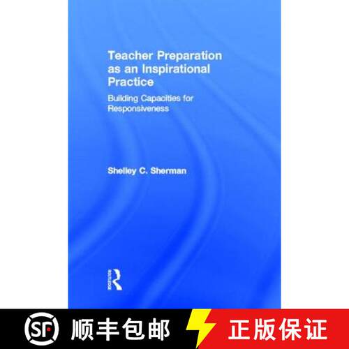 【3-4周达】精装 Teacher Preparation as an Inspirational Practice : Building Capacities for Responsive... [9780415519373]