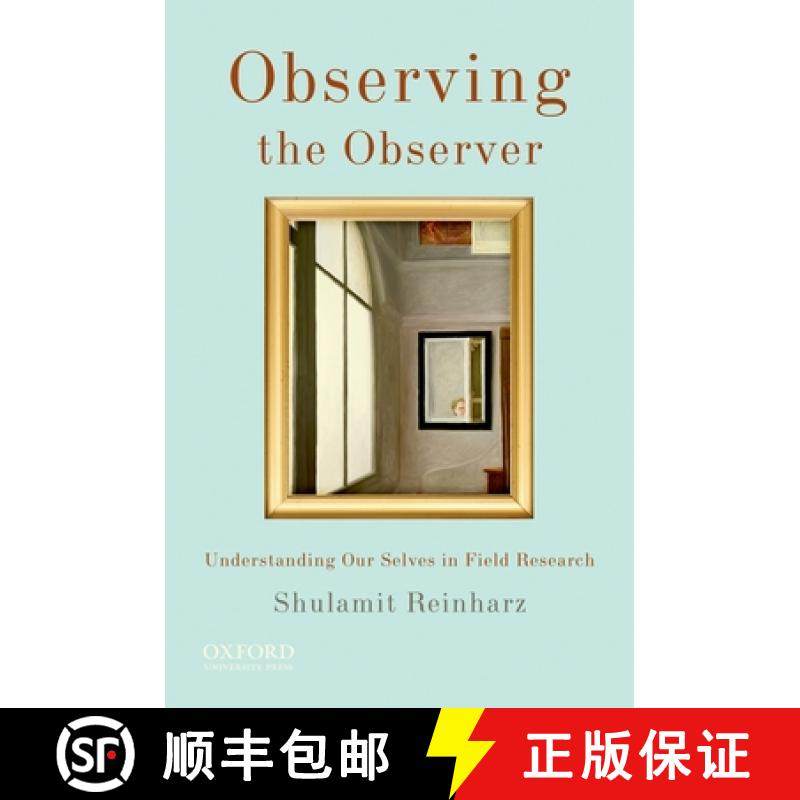 【3-4周达】Observing the Observer: Understanding Our Selves in Field Research [9780195397802]