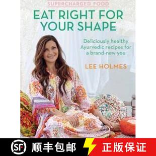【3-4周达】Supercharged Food: Eat Right for Your Shape: Deliciously Healthy Ayurvedic Recipes for a B... [9781743365540]
