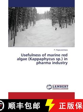预订 Usefulness of marine red algae (Kappaphycus sp.) in pharma industry [9783659665448]