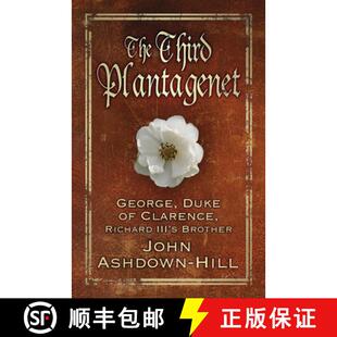 Third Duke The 9780750964838 III Plantagenet 3周达 Clarence George Brother Richard