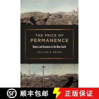 【3-4周达】精装 The Price of Permanence – Nature and Business in the New South [9780820353395]