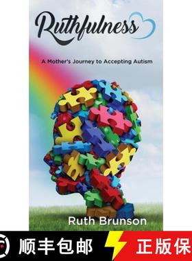 【3-4周达】Ruthfulness: A Mother's Journey to Accepting Autism [9781945812842]